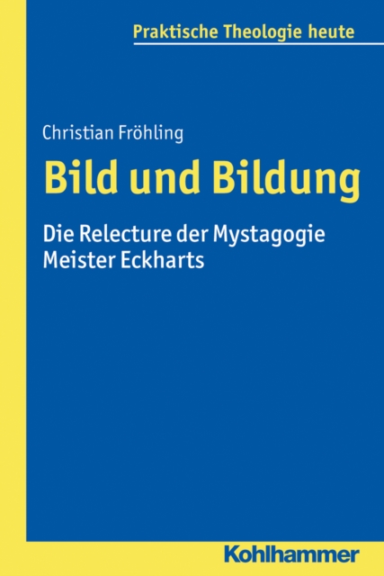 Bild und Bildung : Die Relecture der Mystagogie Meister Eckharts, PDF eBook