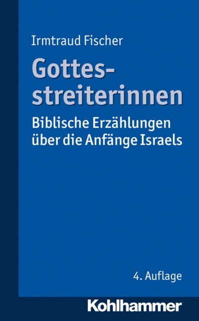 Gottesstreiterinnen : Biblische Erzahlungen uber die Anfange Israels, PDF eBook
