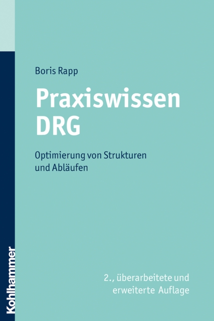 Praxiswissen DRG : Optimierung von Strukturen und Ablaufen, PDF eBook