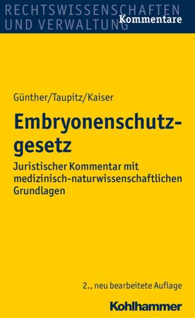 Embryonenschutzgesetz : Juristischer Kommentar mit medizinisch-naturwissenschaftlichen Grundlagen, PDF eBook