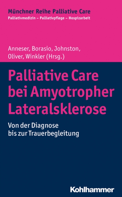 Palliative Care bei Amyotropher Lateralsklerose : Von der Diagnose bis zur Trauerbegleitung, PDF eBook