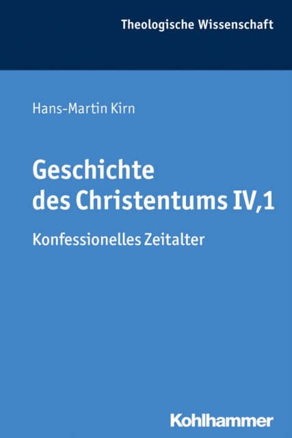 Geschichte des Christentums IV,1 : Konfessionelles Zeitalter, PDF eBook