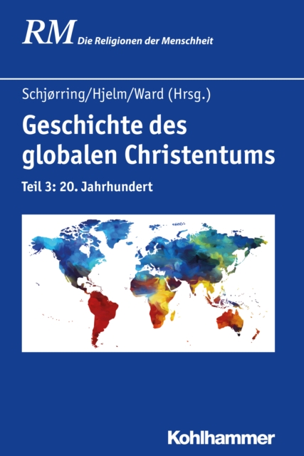 Geschichte des globalen Christentums : Teil 3: 20. Jahrhundert, PDF eBook