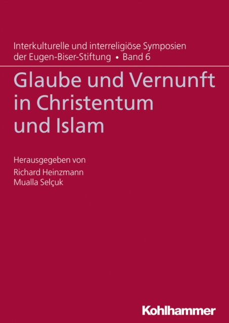Glaube und Vernunft in Christentum und Islam, PDF eBook