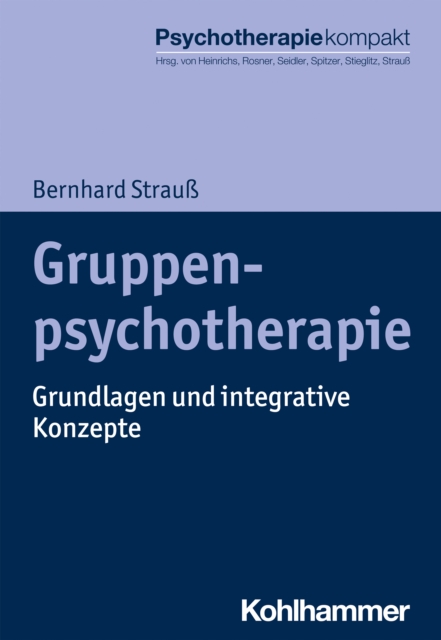 Gruppenpsychotherapie : Grundlagen und integrative Konzepte, PDF eBook