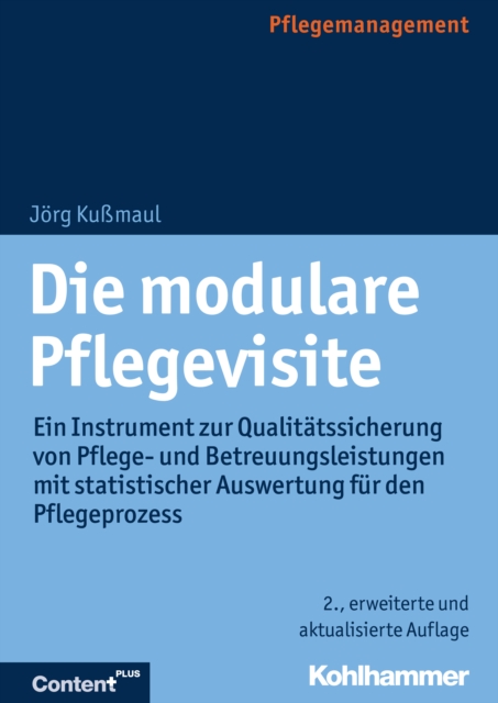 Die modulare Pflegevisite : Ein Instrument zur Qualitatssicherung von Pflege- und Betreuungsleistungen mit statistischer Auswertung fur den Pflegeprozess, PDF eBook
