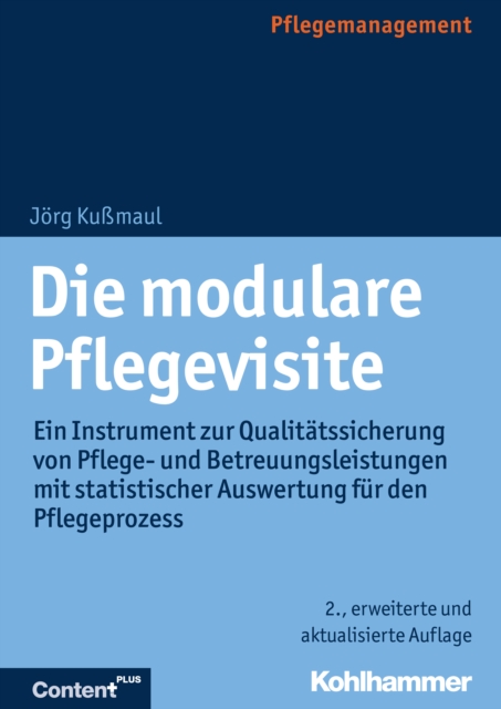 Die modulare Pflegevisite : Ein Instrument zur Qualitatssicherung von Pflege- und Betreuungsleistungen mit statistischer Auswertung fur den Pflegeprozess, EPUB eBook