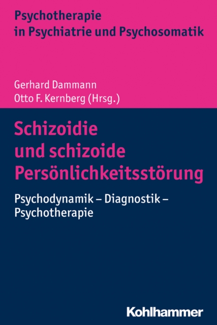 Schizoidie und schizoide Personlichkeitsstorung : Psychodynamik - Diagnostik - Psychotherapie, PDF eBook