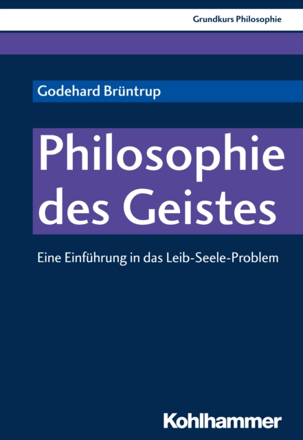 Philosophie des Geistes : Eine Einfuhrung in das Leib-Seele-Problem, PDF eBook