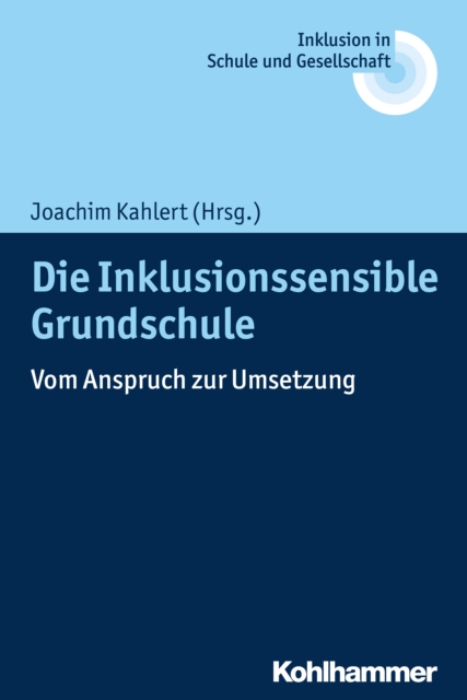 Die Inklusionssensible Grundschule : Vom Anspruch zur Umsetzung, PDF eBook