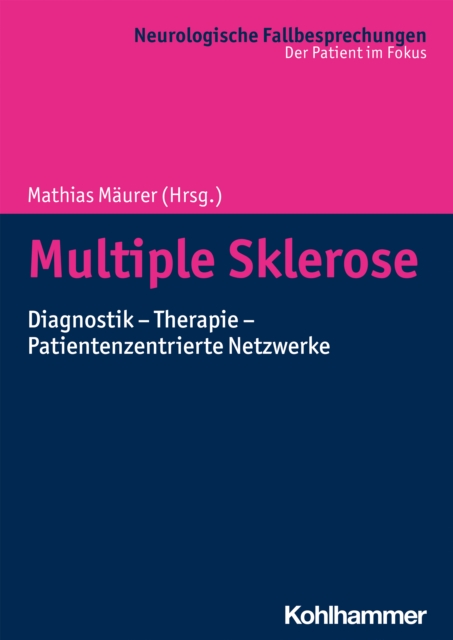 Multiple Sklerose : Diagnostik - Therapie - Patientenzentrierte Netzwerke, PDF eBook