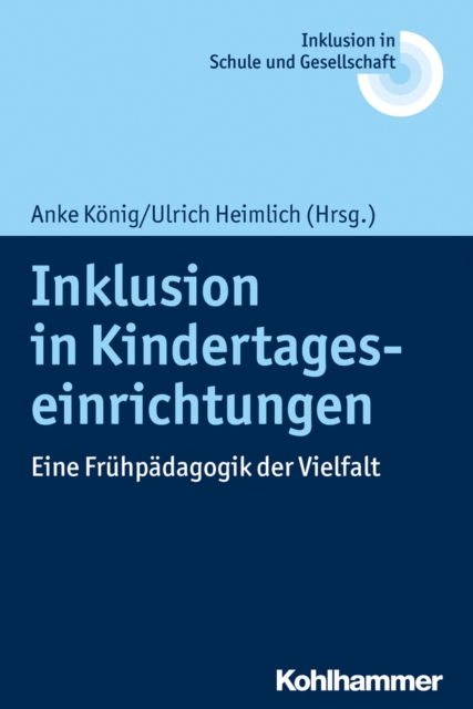 Inklusion in Kindertageseinrichtungen : Eine Fruhpadagogik der Vielfalt, PDF eBook