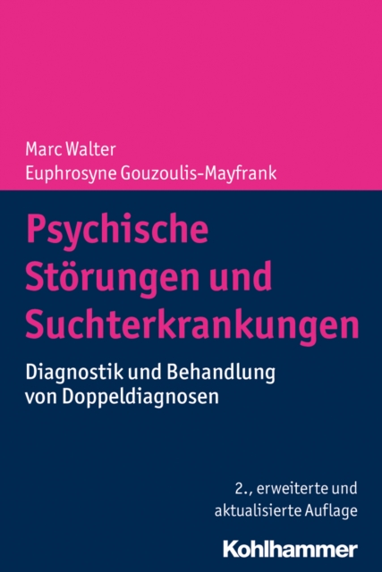 Psychische Storungen und Suchterkrankungen : Diagnostik und Behandlung von Doppeldiagnosen, PDF eBook