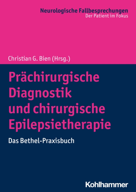Prachirurgische Diagnostik und chirurgische Epilepsietherapie : Das Bethel-Praxisbuch, PDF eBook