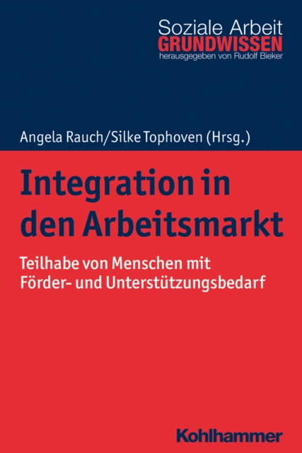 Integration in den Arbeitsmarkt : Teilhabe von Menschen mit Forder- und Unterstutzungsbedarf, PDF eBook