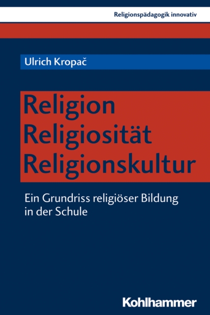 Religion - Religiositat - Religionskultur : Ein Grundriss religioser Bildung in der Schule, PDF eBook