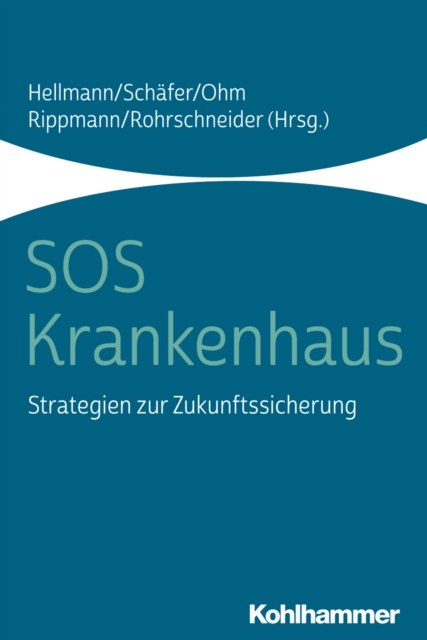 SOS Krankenhaus : Strategien zur Zukunftssicherung, PDF eBook