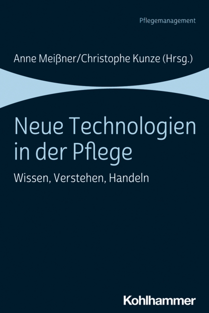 Neue Technologien in der Pflege : Wissen, Verstehen, Handeln, PDF eBook