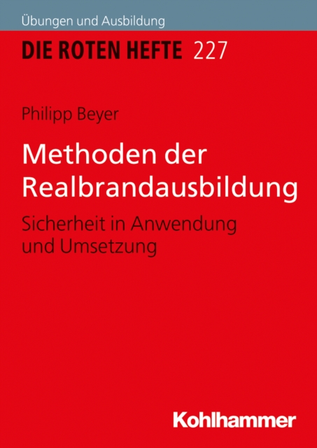 Methoden der Realbrandausbildung : Sicherheit in Anwendung und Umsetzung, PDF eBook