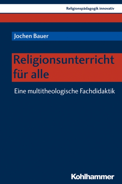 Religionsunterricht fur alle : Eine multitheologische Fachdidaktik, PDF eBook