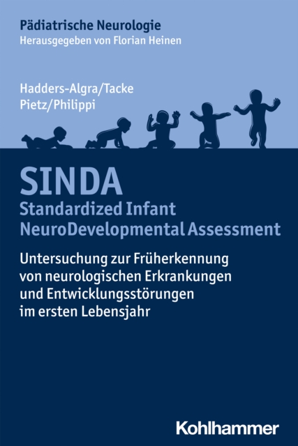SINDA - Standardized Infant NeuroDevelopmental Assessment : Untersuchung zur Fruherkennung von neurologischen Erkrankungen und Entwicklungsstorungen im ersten Lebensjahr, PDF eBook