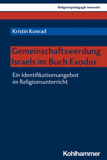 Gemeinschaftswerdung Israels im Buch Exodus : Ein Identifikationsangebot im Religionsunterricht, PDF eBook