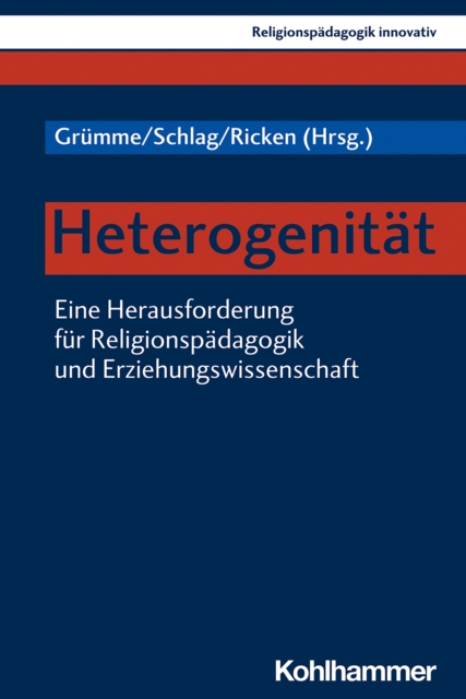Heterogenitat : Eine Herausforderung fur Religionspadagogik und Erziehungswissenschaft, PDF eBook