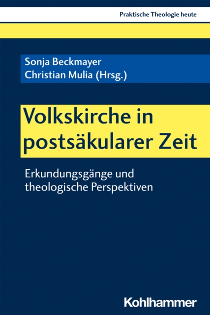 Volkskirche in postsakularer Zeit : Erkundungsgange und theologische Perspektiven, PDF eBook