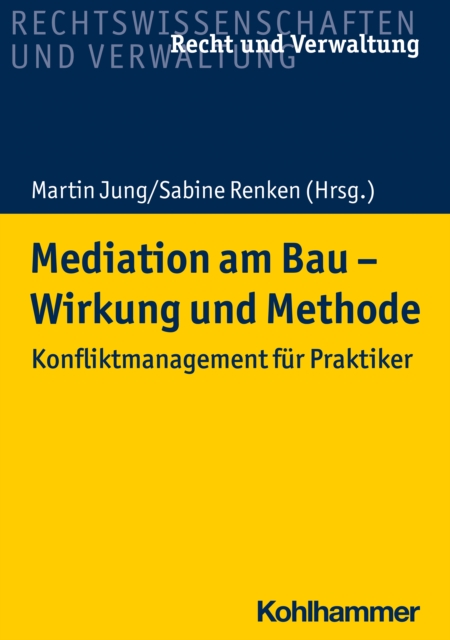 Mediation am Bau - Wirkung und Methode : Konfliktmanagement fur Praktiker, PDF eBook