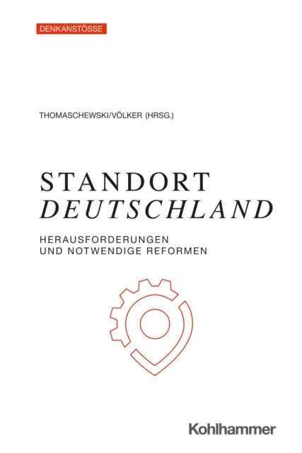 Standort Deutschland : Herausforderungen und notwendige Reformen, PDF eBook