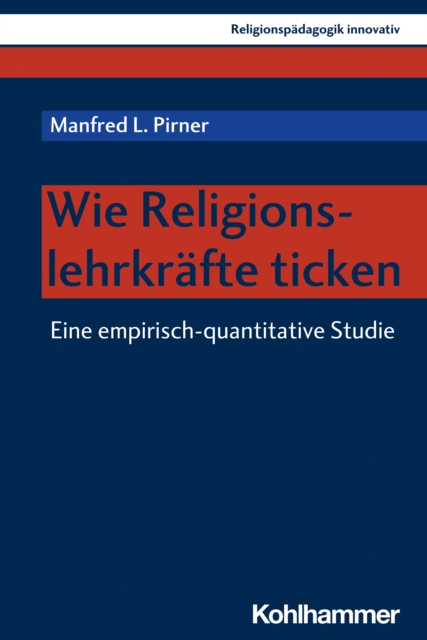 Wie Religionslehrkrafte ticken : Eine empirisch-quantitative Studie, PDF eBook
