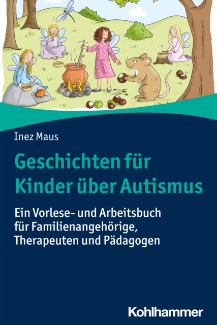 Geschichten fur Kinder uber Autismus : Ein Vorlese- und Arbeitsbuch fur Familienangehorige, Therapeuten und Padagogen, PDF eBook