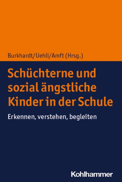 Schuchterne und sozial angstliche Kinder in der Schule : Erkennen, verstehen, begleiten, PDF eBook