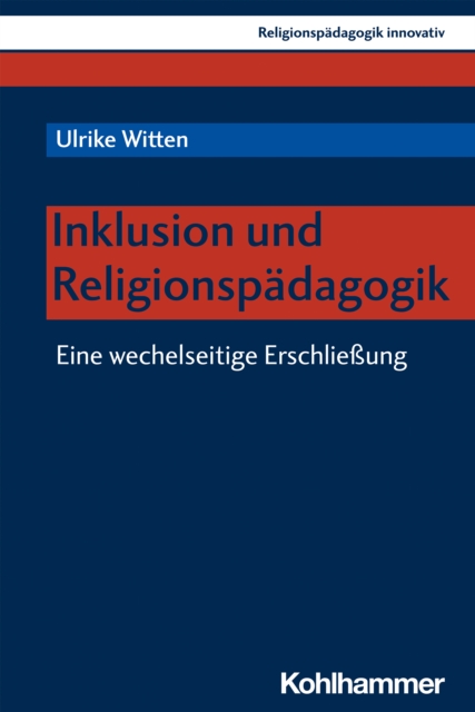 Inklusion und Religionspadagogik : Eine wechselseitige Erschlieung, PDF eBook