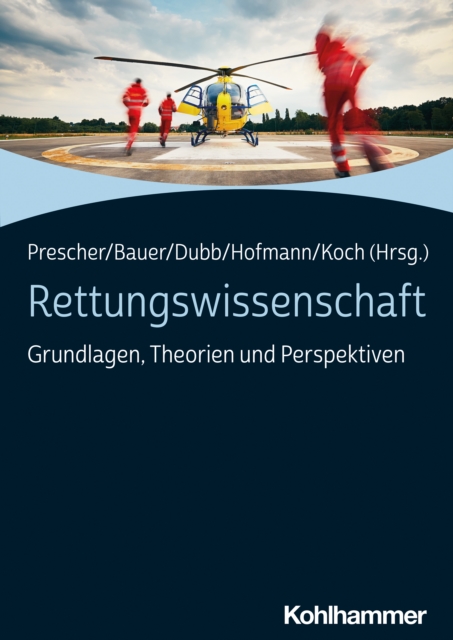 Rettungswissenschaft : Grundlagen, Theorien und Perspektiven, EPUB eBook