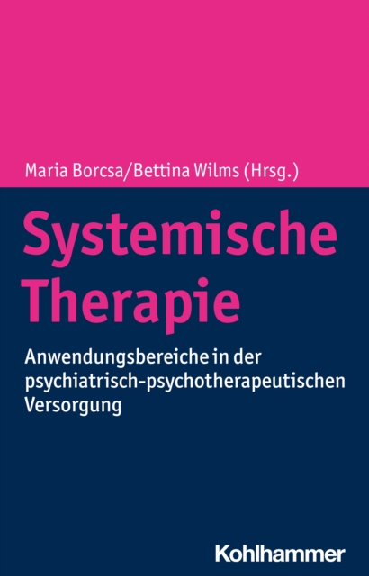 Systemische Therapie : Anwendungsbereiche in der psychiatrisch-psychotherapeutischen Versorgung, PDF eBook