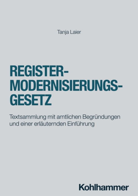 Registermodernisierungsgesetz : Textsammlung mit amtlichen Begrundungen und einer erlauternden Einfuhrung, EPUB eBook