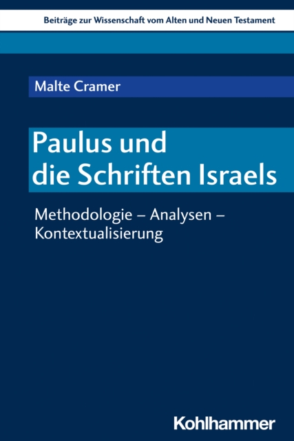 Paulus und die Schriften Israels : Methodologie - Analysen - Kontextualisierung, PDF eBook