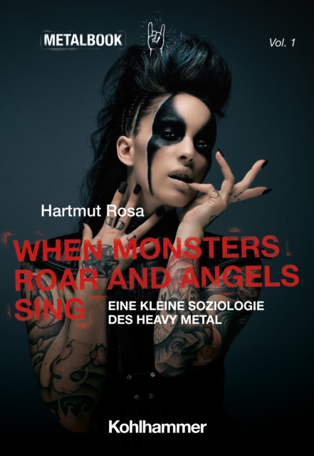 When Monsters Roar and Angels Sing : Eine kleine Soziologie des Heavy Metal, PDF eBook
