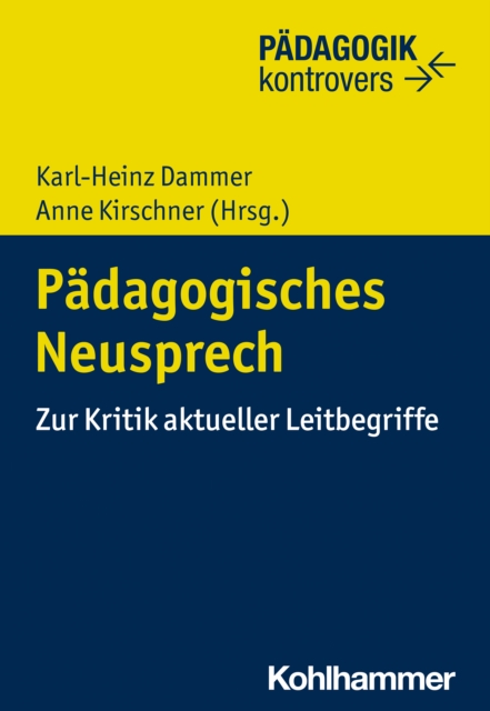 Padagogisches Neusprech : Zur Kritik aktueller Leitbegriffe, PDF eBook