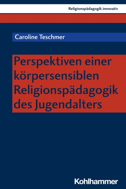Perspektiven einer korpersensiblen Religionspadagogik des Jugendalters, PDF eBook