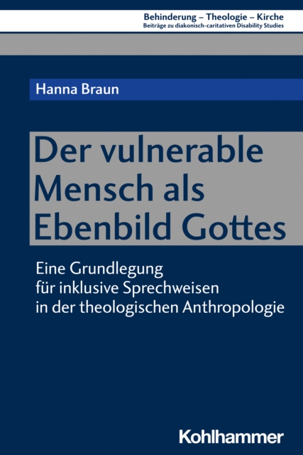 Der vulnerable Mensch als Ebenbild Gottes : Eine Grundlegung fur inklusive Sprechweisen in der theologischen Anthropologie, PDF eBook