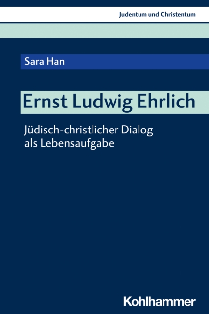 Ernst Ludwig Ehrlich : Judisch-christlicher Dialog als Lebensaufgabe, PDF eBook