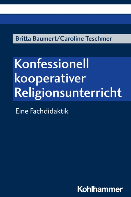 Konfessionell kooperativer Religionsunterricht : Eine Fachdidaktik, PDF eBook