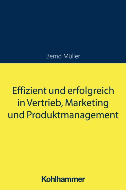 Effizient und erfolgreich in Vertrieb, Marketing und Produktmanagement, PDF eBook