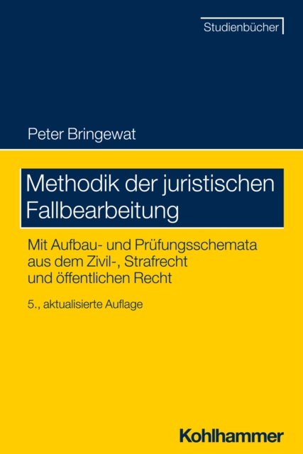 Methodik der juristischen Fallbearbeitung : Mit Aufbau- und Prufungsschemata aus dem Zivil-, Strafrecht und offentlichen Recht, EPUB eBook