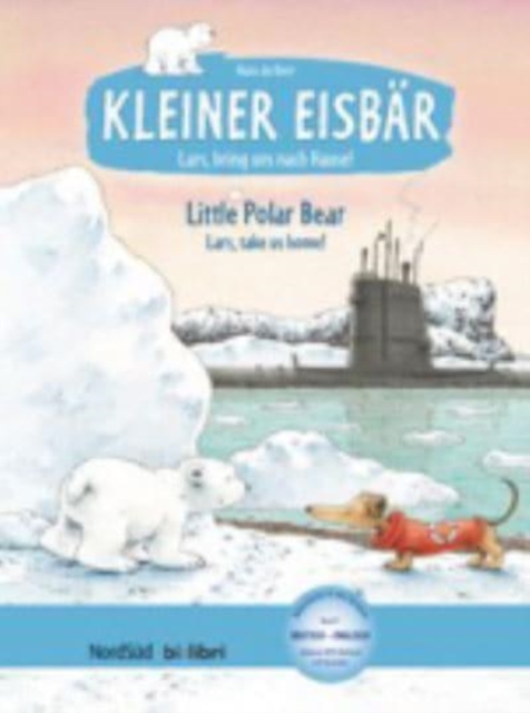 Kleiner Eisbar - Lars bring uns nach Hause/Little Polar Bear take us, Hardback Book
