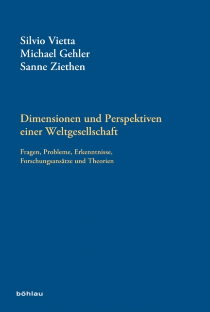 Dimensionen und Perspektiven einer Weltgesellschaft : Fragen, Probleme, Erkenntnisse, Forschungsansatze und Theorien, PDF eBook