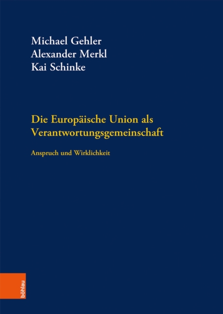 Die Europaische Union als Verantwortungsgemeinschaft : Anspruch und Wirklichkeit, PDF eBook
