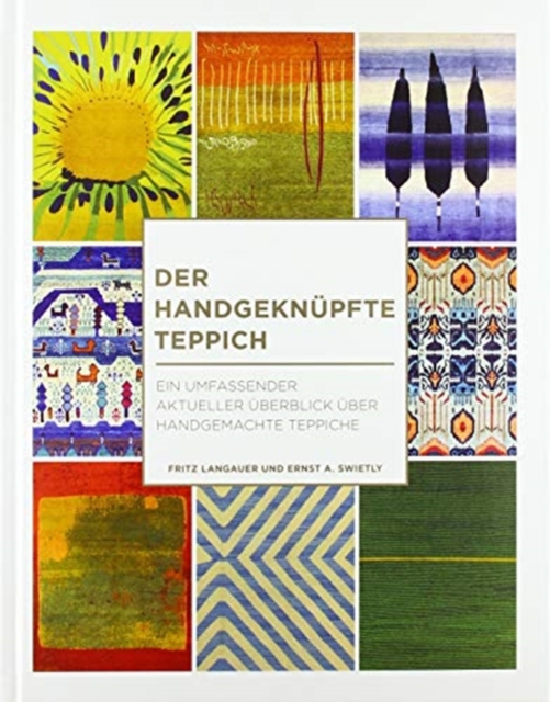 Der handgeknupfte Teppich : Ein umfassender aktueller UEberblick uber handgemachte Teppiche, Hardback Book